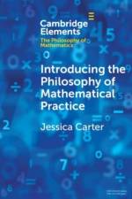 Introducing the Philosophy of Mathematical Practice af Jessica (Aarhus Universitet Carter