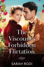 The Viscount's Forbidden Flirtation af Sarah Rodi