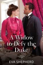 A Widow To Defy The Duke af Eva Shepherd