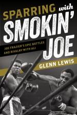 Sparring with Smokin' Joe af Glenn Lewis