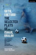 Until I Return: The Selected Plays of Ismail Khalidi af Ismail Khalidi