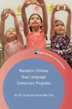 Mandarin Chinese Dual Language Immersion Programs af Ko-Yin Sung