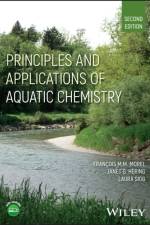 Principles and Applications of Aquatic Chemistry af Francois M. M. (Massachusetts Institute of Technology) Morel