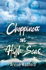 Choppiness on High Seas af Arvind Wadhera