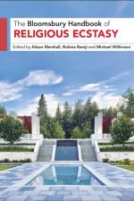 The Bloomsbury Handbook of Religious Ecstasy