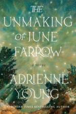 The Unmaking of June Farrow af Adrienne Young