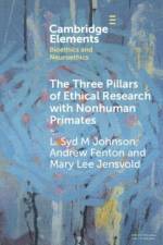 The Three Pillars of Ethical Research with Nonhuman Primates af L. Syd M (SUNY Upstate Medical University) Johnson