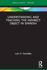 Understanding and Teaching the Indirect Object in Spanish