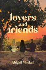 Lovers and Friends af Abigail Maskall