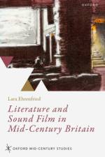 Literature and Sound Film in Mid-Century Britain af Lara (Postdoctoral researcher Ehrenfried