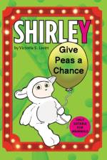 Shirley: Give Peas a Chance af Victoria S. Levitt