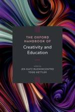 The Oxford Handbook of Creativity and Education