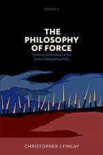 The Philosophy of Force af Christopher J (Professor in Political Theory Finlay