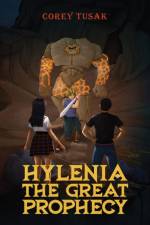 Hylenia: The Great Prophecy af Corey Tusak