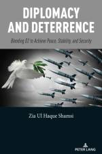 Diplomacy and Deterrence af Zia Ul Haque Shamsi