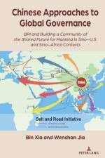 Chinese Approaches to Global Governance af Bin Xia
