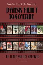 Dansk film i 1940’erne af Sandra Daniella Neerhøj