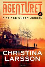 Agenturet 4 - Fire fod under jorden af Christina Larsson