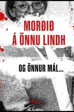 Morðið á Önnu Lindh og önnur mál… af Ýmsir
