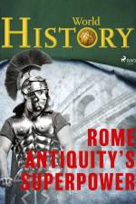 Rome – Antiquity’s superpower af World History