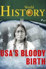 USA's Bloody Birth af World History
