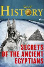 Secrets of the Ancient Egyptians af World History
