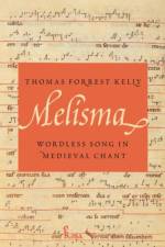 Melisma af Thomas Forrest (Morton B. Knafel Professor of Music Kelly