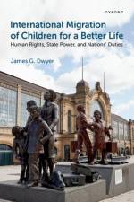 International Migration of Children for a Better Life af James G. (Arthur B. Hanson Professor of Law Dwyer