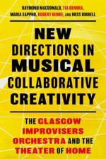 New Directions in Musical Collaborative Creativity af Raymond (Professor of Music Psychology and Improvisation MacDonald