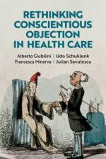 Rethinking Conscientious Objection in Health Care af Alberto (Senior Research Fellow Giubilini