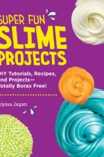 Super Fun Slime Projects af Alyssa Jagan