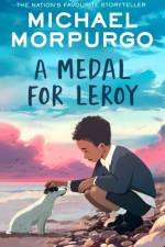 A Medal for Leroy af Michael Morpurgo