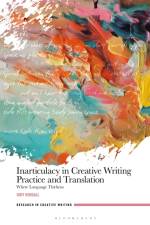 Inarticulacy in Creative Writing Practice and Translation af Dr Judy (Associate Professor Kendall