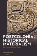 Postcolonial Historical Materialism af Filippo (Liverpool John Moores University Menozzi