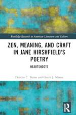 Zen, Meaning, and Craft in Jane Hirshfield's Poetry af Deirdre C. Byrne