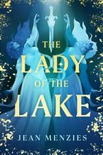 The Lady of the Lake af Jean Menzies