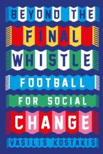Beyond the Final Whistle af Vasilis Kostakis