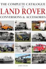 The Complete Catalogue of Land Rover Conversions & Accessories af James Taylor