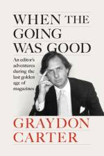 When the Going Was Good af Graydon Carter