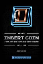 INSERT COIN: A VISUAL GUIDE TO THE GOLDEN AGE OF ARCADE VIDEOGAMES af Robert David Swan