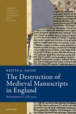 The Destruction of Medieval Manuscripts in England af Krista A. (Assistant Professor Milne
