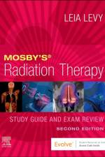 Mosby's Radiation Therapy Study Guide and Exam Review af Leia (Associate Professor Levy