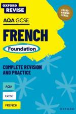 Oxford Revise: AQA GCSE French Foundation af Sheena Newland