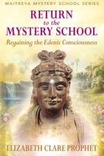 Return to the Mystery School af Elizabeth Clare (Elizabeth Clare Prophet) Prophet