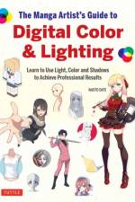 The Manga Artist's Guide to Digital Color & Lighting af Naoto Date