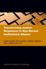 Transforming Justice Responses to Non-Recent Institutional Abuses af Anne-Marie (Professor of Law and Criminal Justice McAlinden
