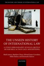 The Unseen History of International Law af Mark (Heisenberg Professor Somos