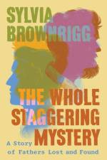 The Whole Staggering Mystery af Sylvia Brownrigg