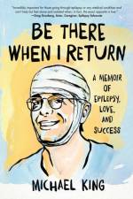 Be There When I Return af Michael King