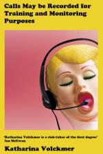 Calls May Be Recorded for Training and Monitoring Purposes af Katharina Volckmer